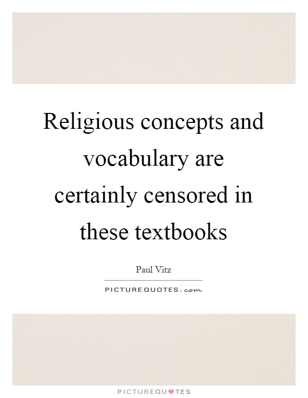 Religious concepts and vocabulary are certainly censored in these textbooks Picture Quote #1
