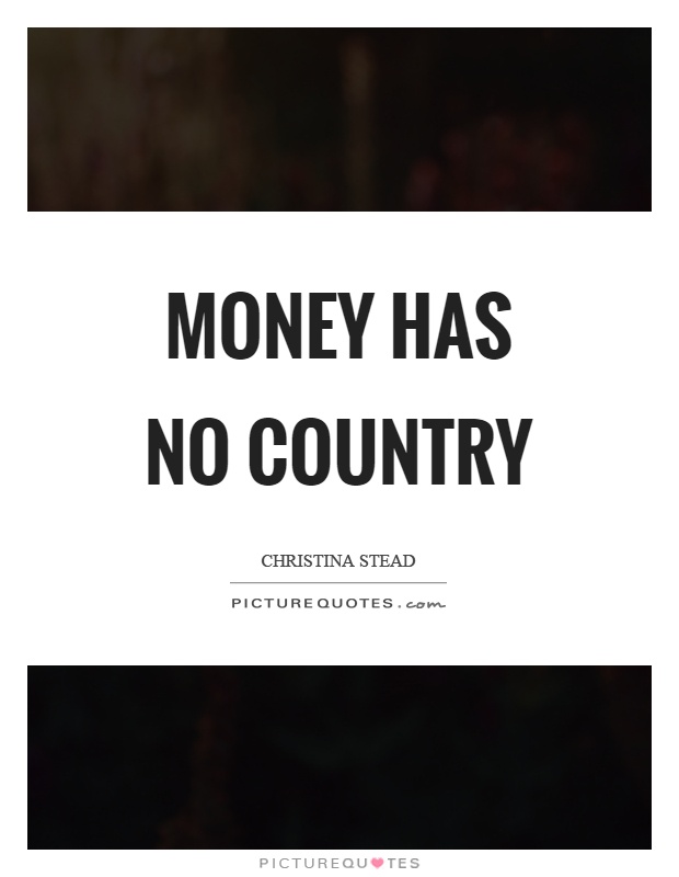 Money has no country Picture Quote #1