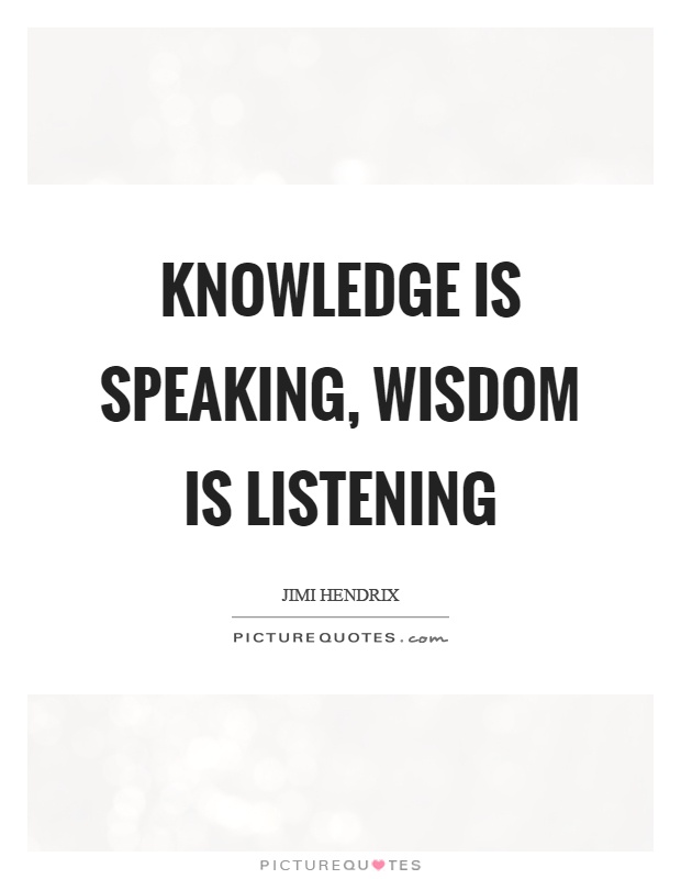 Knowledge is speaking, wisdom is listening Picture Quote #1