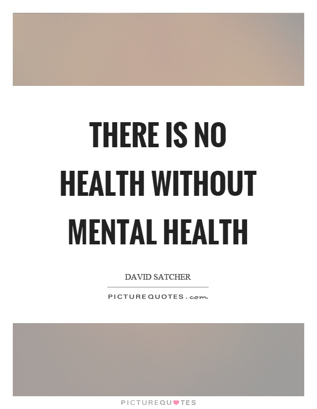 There is no health without mental health Picture Quote #1