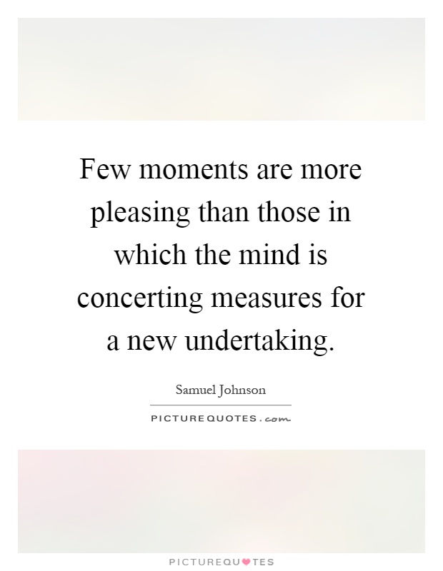 Few moments are more pleasing than those in which the mind is ...