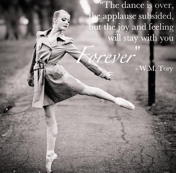 The dance is over, the applause subsided, but the joy and feeling will stay with you forever Picture Quote #1