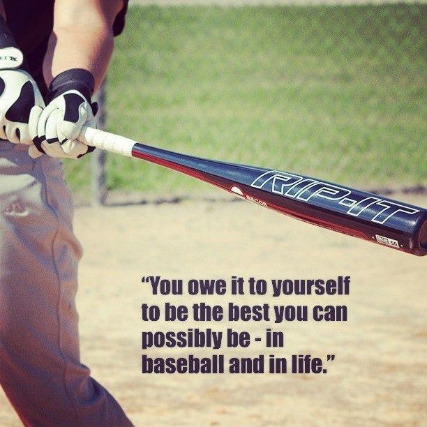 You owe it to yourself to be the best you can possibly be - in baseball and in life Picture Quote #1