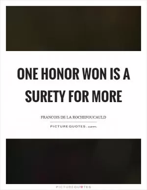 One honor won is a surety for more Picture Quote #1