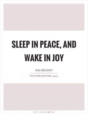 Sleep in peace, and wake in joy Picture Quote #1