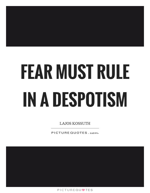 Fear must rule in a despotism Picture Quote #1