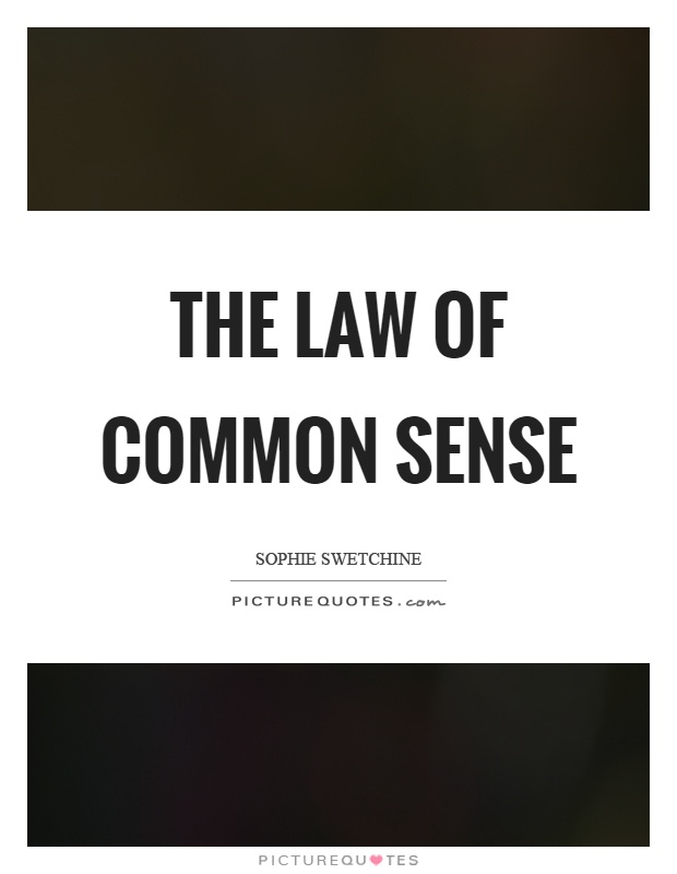 The law of common sense Picture Quote #1