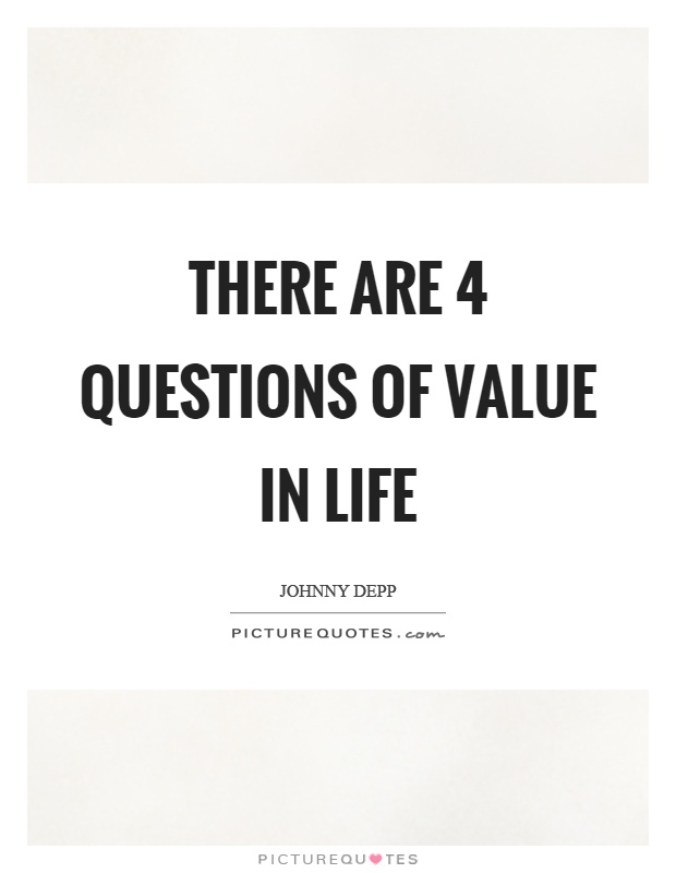 There are 4 questions of value in life Picture Quote #1