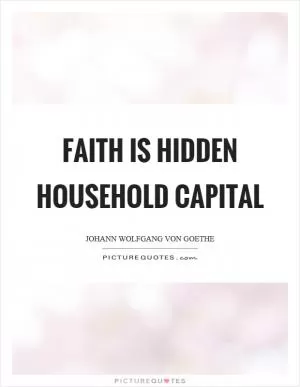 Faith is hidden household capital Picture Quote #1