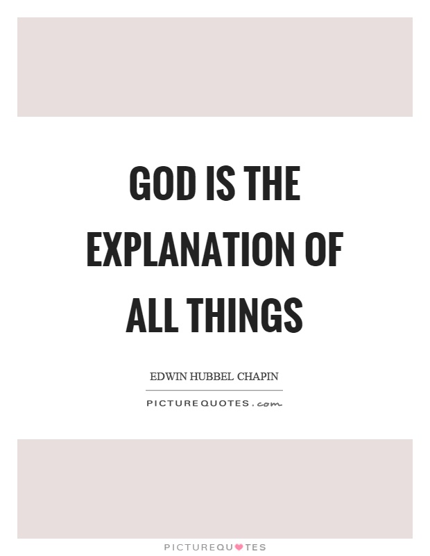 God is the explanation of all things Picture Quote #1