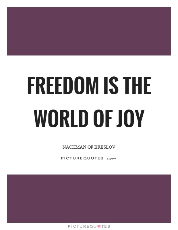 Freedom is the world of joy Picture Quote #1