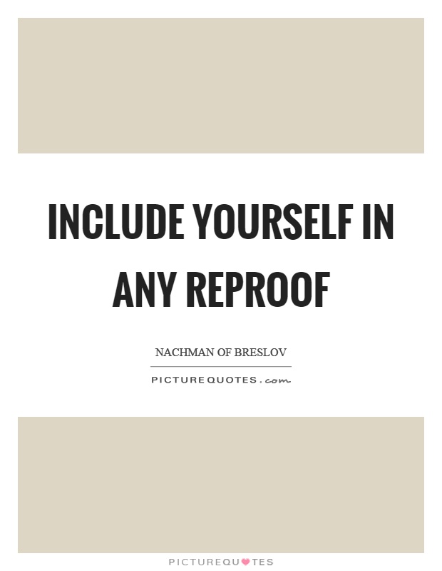 Include yourself in any reproof Picture Quote #1