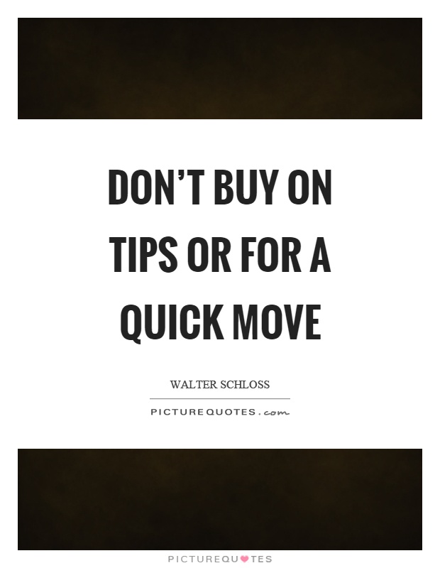 Don't buy on tips or for a quick move Picture Quote #1