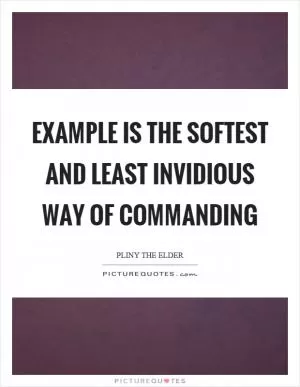 Example is the softest and least invidious way of commanding Picture Quote #1
