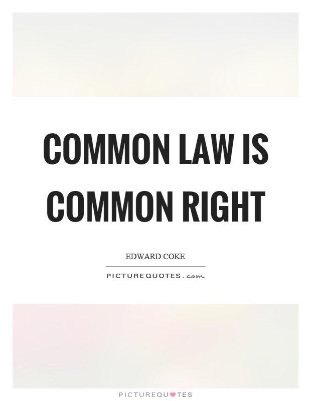 Common law is common right Picture Quote #1
