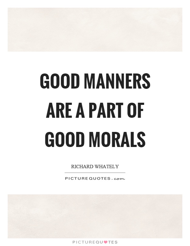 Good manners are a part of good morals Picture Quote #1