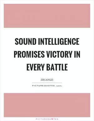 Sound intelligence promises victory in every battle Picture Quote #1