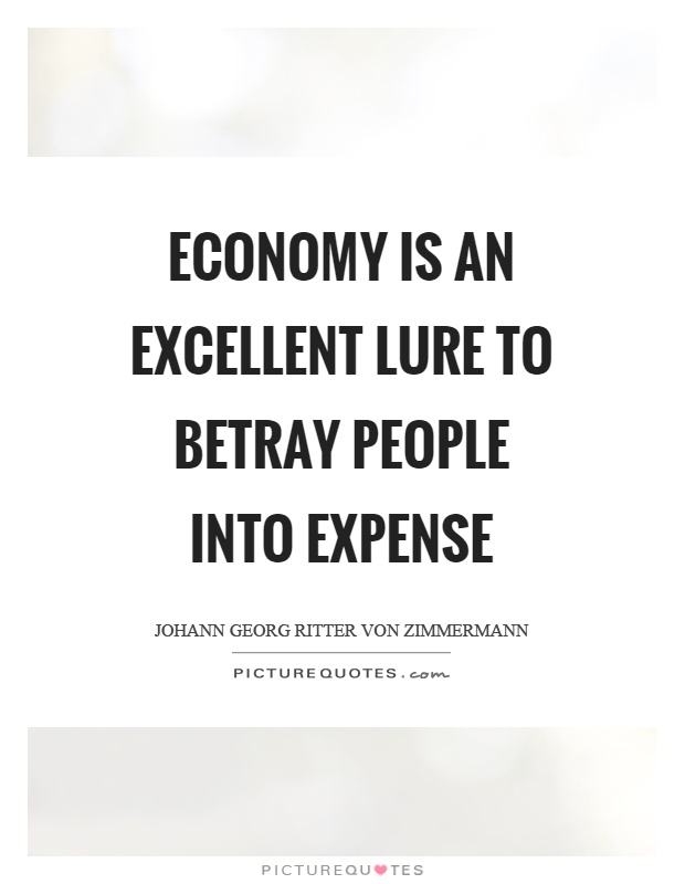 Economy is an excellent lure to betray people into expense Picture Quote #1