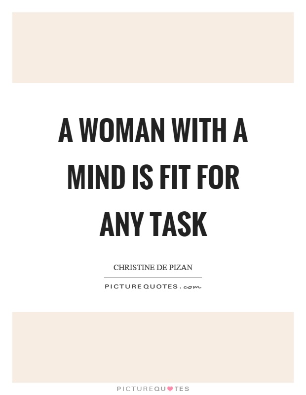 A woman with a mind is fit for any task Picture Quote #1
