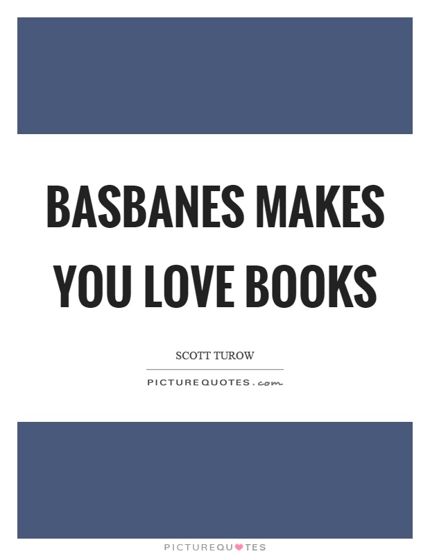 Basbanes makes you love books Picture Quote #1
