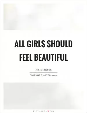 All girls should feel beautiful Picture Quote #1