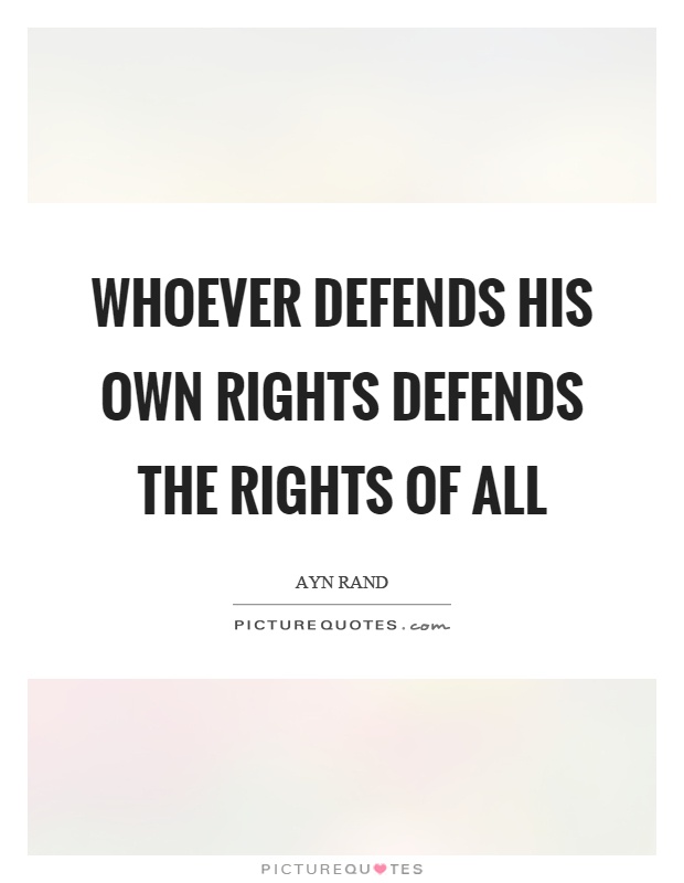 Whoever defends his own rights defends the rights of all Picture Quote #1