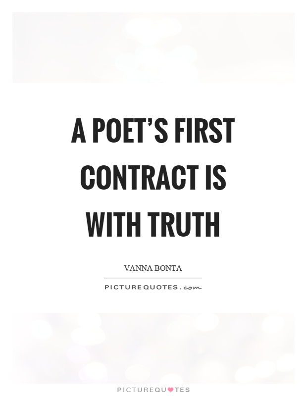 A poet's first contract is with truth Picture Quote #1