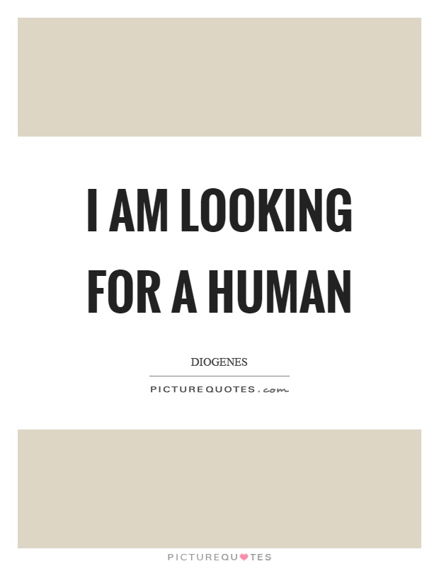 I am looking for a human Picture Quote #1