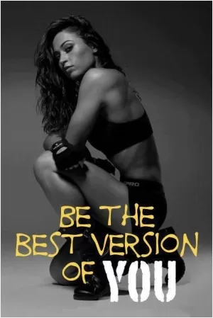 Be the best version of you Picture Quote #1