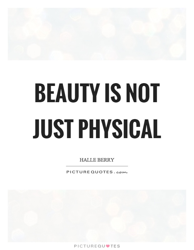 Beauty is not just physical Picture Quote #1