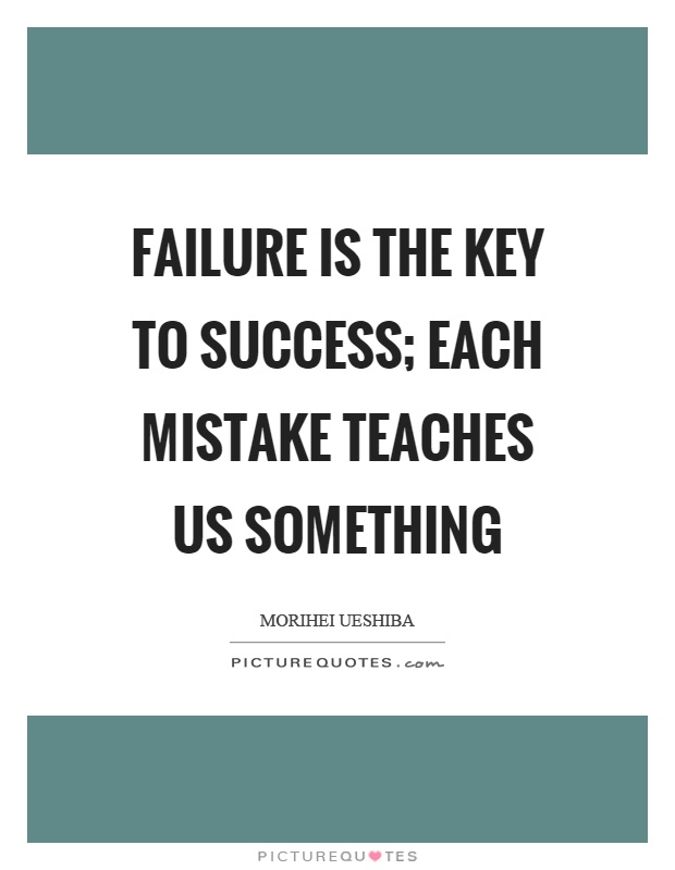 Failure is the key to success; each mistake teaches us something Picture Quote #1