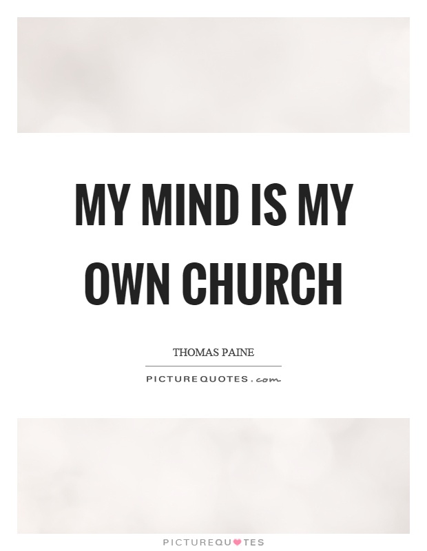 My mind is my own church Picture Quote #1