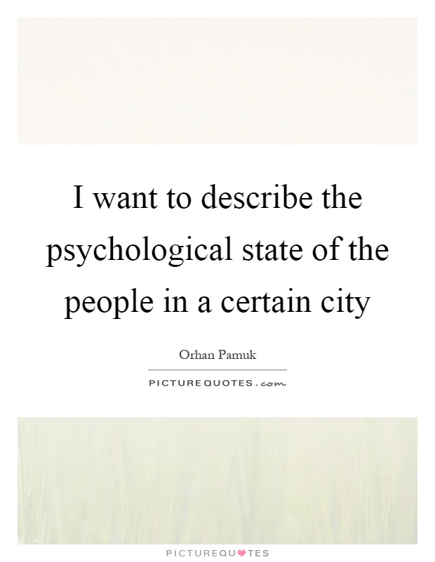 I want to describe the psychological state of the people in a certain city Picture Quote #1