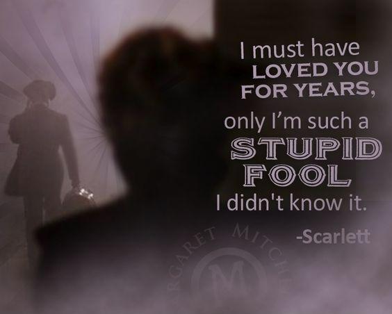 I must have loved you for years, only I'm such a stupid fool I didn't know it Picture Quote #1