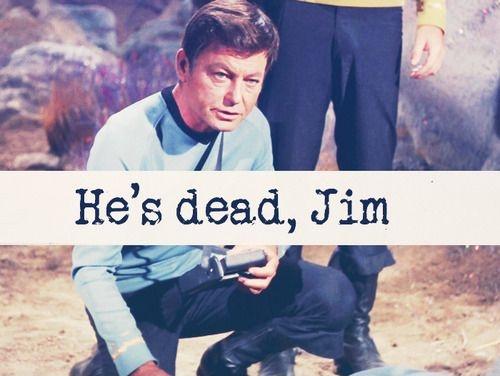 He's dead, Jim Picture Quote #1