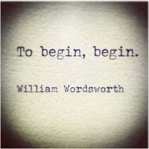 To begin, begin Picture Quote #1