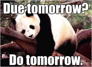 Due tomorrow? Do tomorrow Picture Quote #1