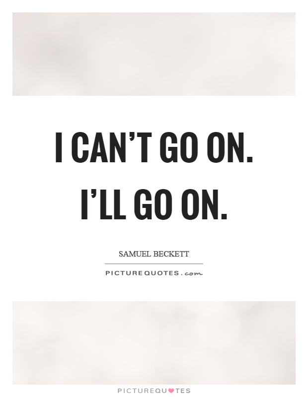 I can't go on. I'll go on Picture Quote #1