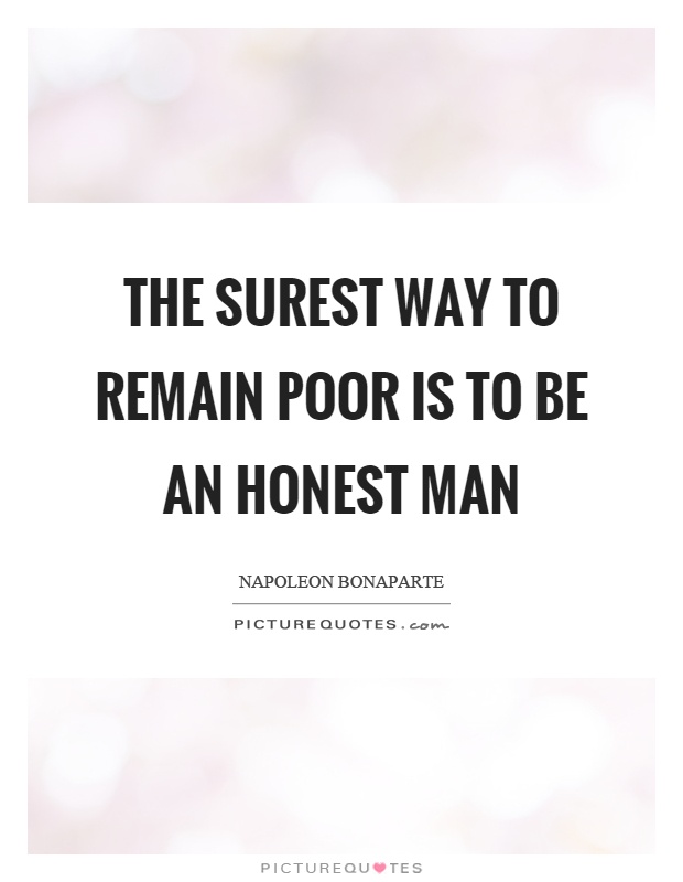 The surest way to remain poor is to be an honest man Picture Quote #1