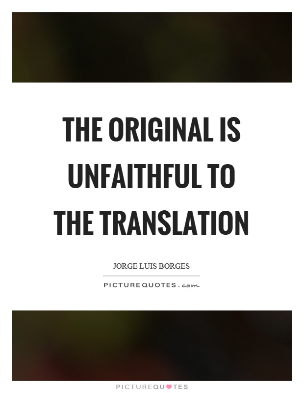 The original is unfaithful to the translation Picture Quote #1