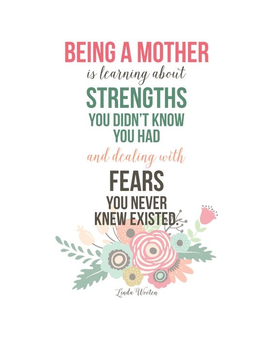 Being a mother is learning about strengths you didn't know you had and dealing with fears you never knew existed Picture Quote #1