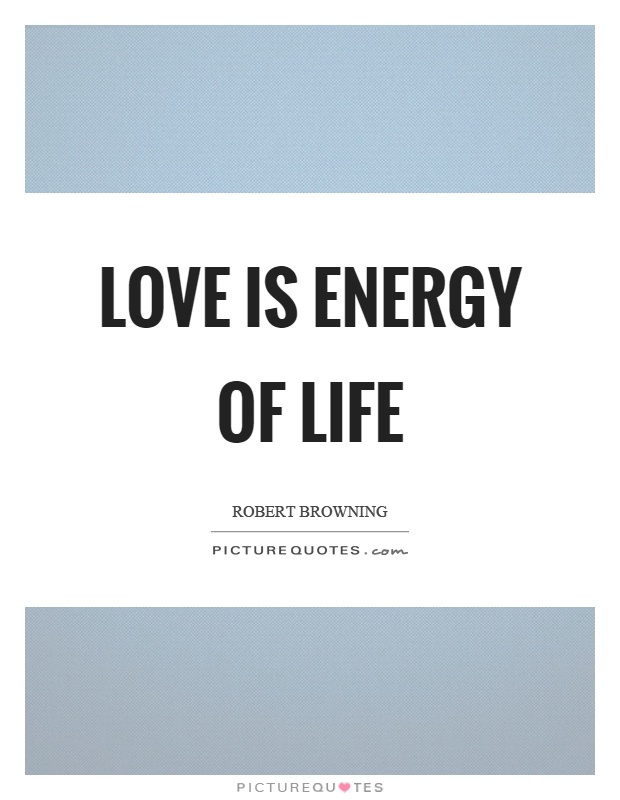 Love is energy of life Picture Quote #1