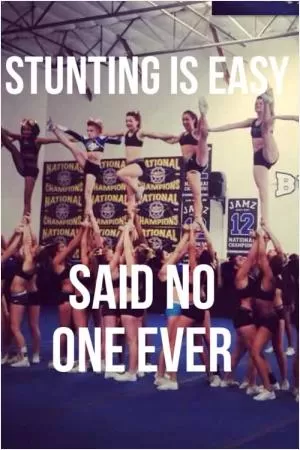 Stunting is easy, said no one ever Picture Quote #1