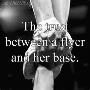 The trust between a flyer and her base Picture Quote #1