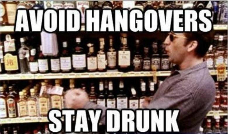 Avoid hangovers - stay drunk Picture Quote #1