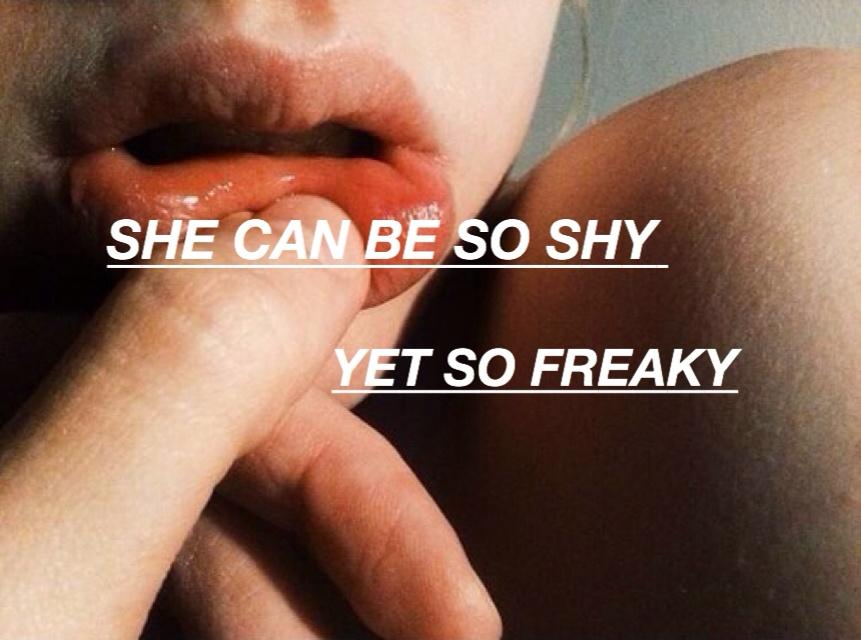 She can be so shy, yet so freaky Picture Quote #1