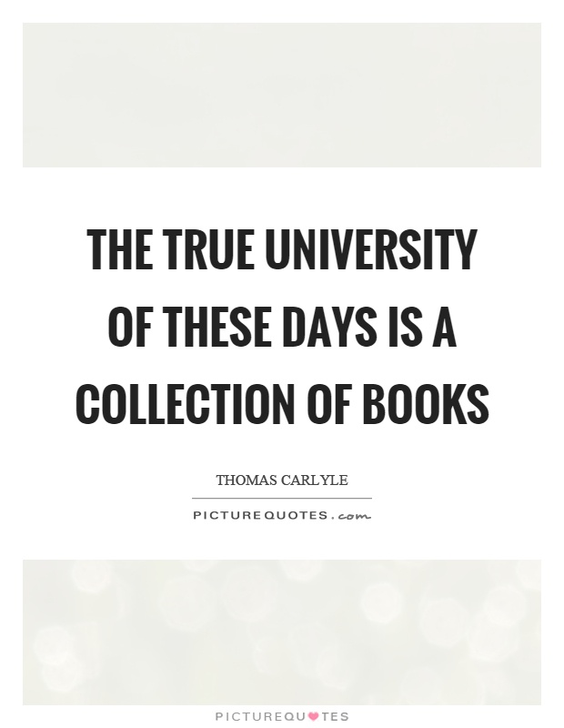 The true university of these days is a collection of books Picture Quote #1