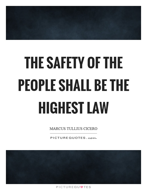 The safety of the people shall be the highest law Picture Quote #1