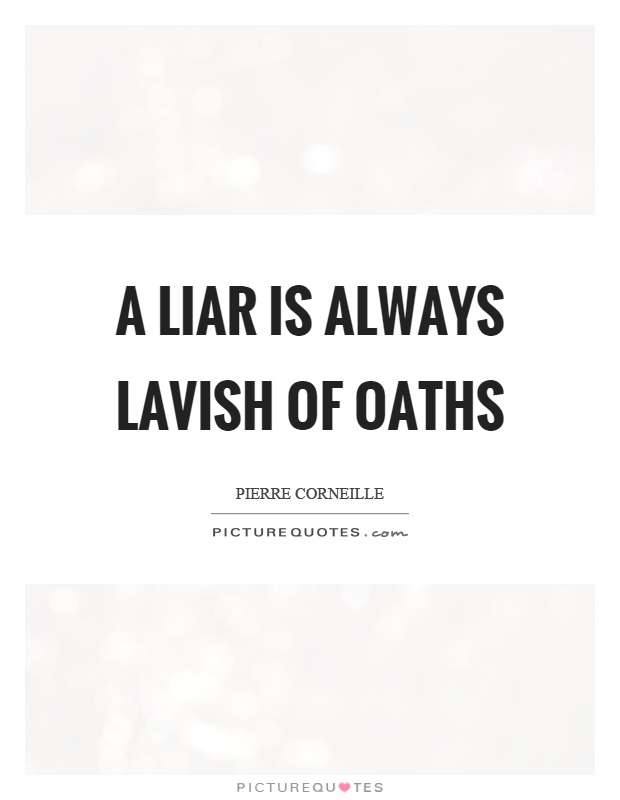 A liar is always lavish of oaths Picture Quote #1