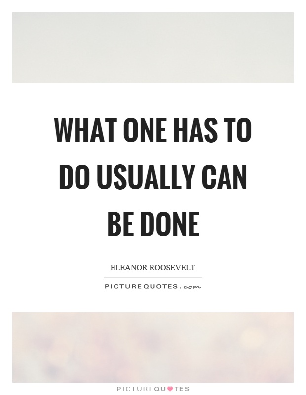 What one has to do usually can be done Picture Quote #1